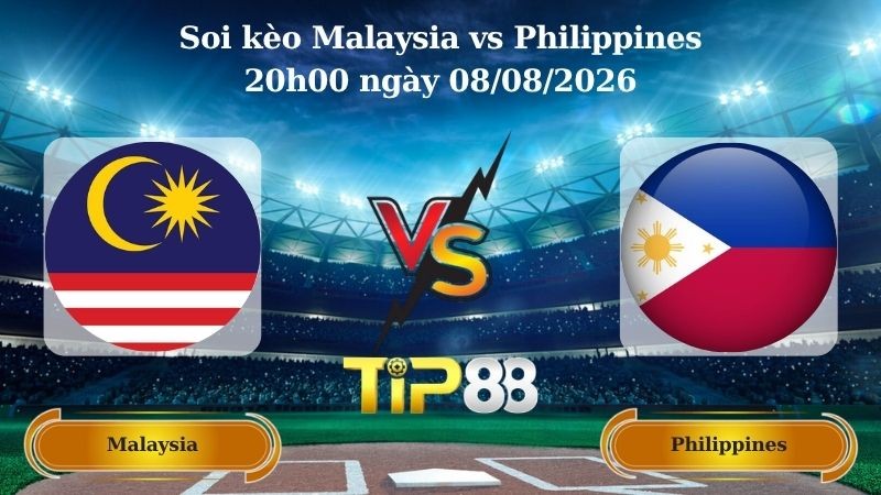TIP88 Nhận định soi kèo Malaysia vs Philippines 20h00 ngày 08/08/2026 - ASEAN Championship